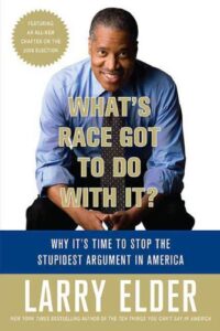 what's race got to do with it larry elder books