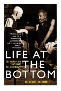 Life at the Bottom Theodore Dalrymple Books
