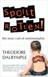 spoilt rotten Theodore Dalrymple Books